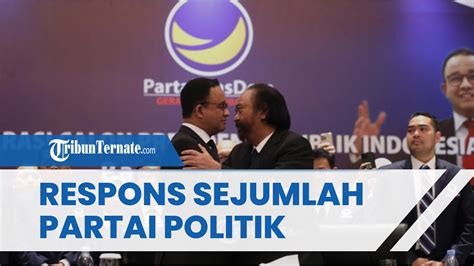 Nasdem Usung Anies Baswedan Bakal Capres Pks Demokrat Sambut