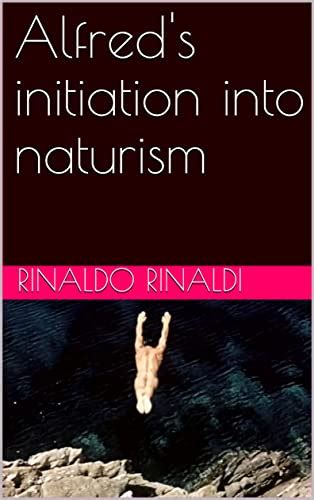 Alfreds Initiation Into Naturism Ebook Rinaldi Rinaldo