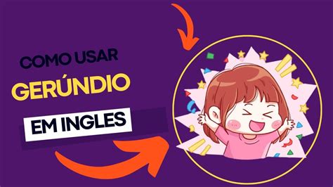 como usar o gerúndio em ingles YouTube