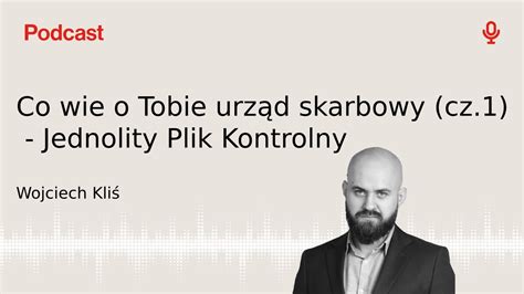 Co Wie O Tobie Urz D Skarbowy Cz Jednolity Plik Kontrolny Youtube