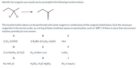 Solved Identify The Reagents You Would Use To Accomplish Chegg