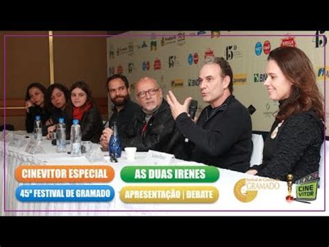 Cinevitor Festival De Cinema De Gramado As Duas Irenes