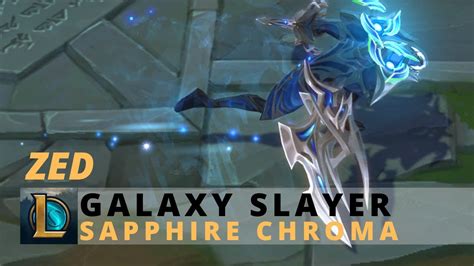 Galaxy Slayer Zed Sapphire Chroma League Of Legends Youtube