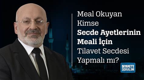 Meal Okuyan Kimse Secde Ayetlerinin Meali In Tilavet Secdesi Yapmal