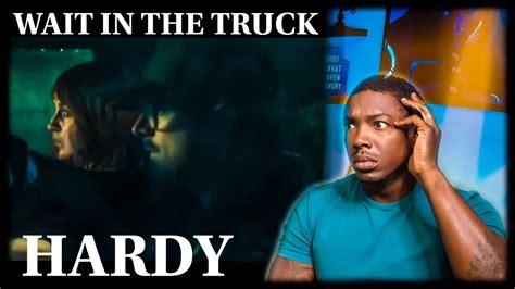 Didn T Even Think Twice Hardy Wait In The Truck Reaction Youtube