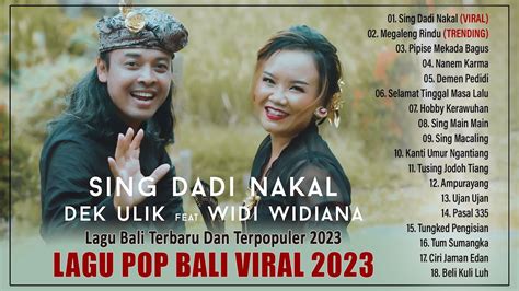 Dek Ulik Feat Widi Widiana Sing Dadi Nakal Lagu Pop Bali Terbaru