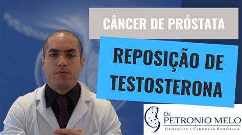 Repor TESTOSTERONA gera CÂNCER DE PRÓSTATA Dr Petronio Melo YouTube