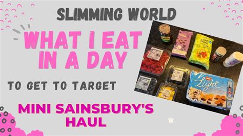 Slimming World What I Eat In A Day To Get To Target Sainsburys Haul