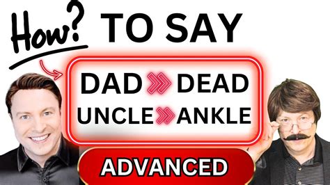 Mastering Pronunciation Dad Vs Dead Uncle Vs Ankle A