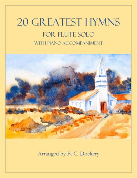 Greatest Hymns For Flute Solo With Piano Accompaniment Arr B C