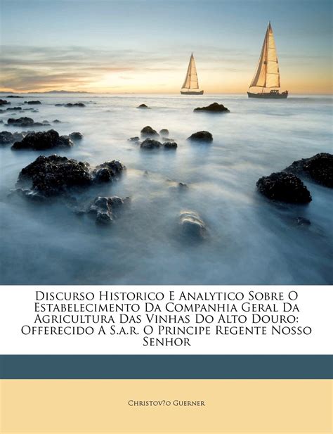 Discurso Historico E Analytico Sobre O Estabelecimento Da Companhia