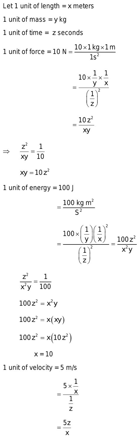 11.If the units of force ,energy and velocity are 10N , 100 J AND 5 m/s then the units of length ...