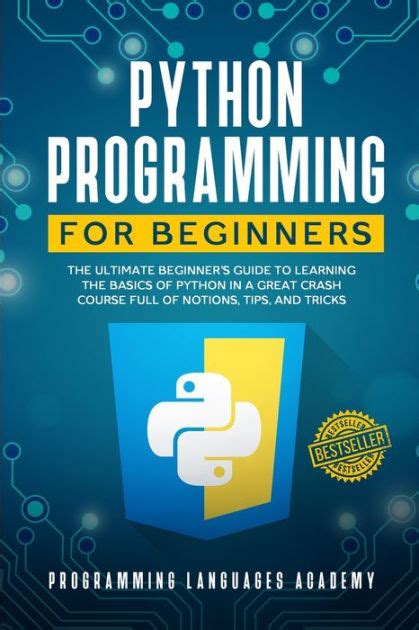 Python Programming For Beginners The Ultimate Beginners Guide To Learning The Basics Of Python