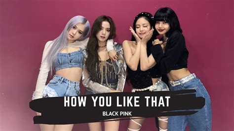 How You Like That Lyrics Black Pink Youtube