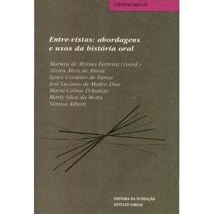 Entre Vistas Abordagens E Usos Da Histo Ria Oral De Marieta De Moraes