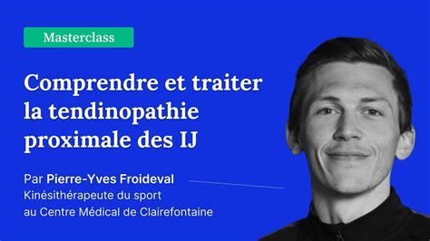 Comprendre Et Traiter La Tendinopathie Proximale Des IJ Par Pierre Yves