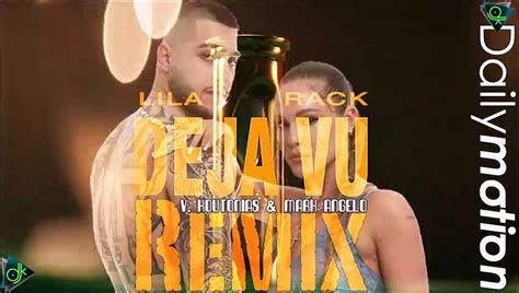 Lila X Rack Deja Vu V Koutonias And Mark Angelo Remix Video