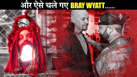 LAST DAYS Of BRAY WYATT 1987 2023 YouTube