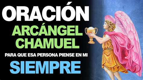 Oración al Arcángel Chamuel para Pedir que PIENSE EN MÍ SIEMPRE