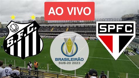 Santos 3 X 2 SÃo Paulo Ao Vivo BrasileirÃo Sub 20 Primeira Rodada