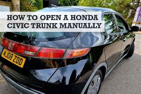 How Do I Manually Open My Honda Civic Trunk Answer