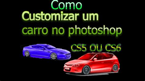 Como Customizar Um Carro No Photoshop YouTube