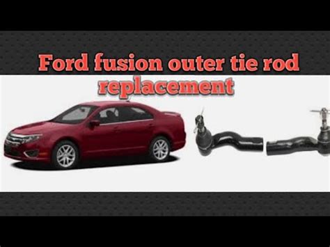 How To Replace Outer Tie Rod Ford Fusion First Generation Youtube