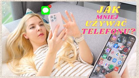 JAK OGRANICZYĆ UŻYWANIE TELEFONU YouTube