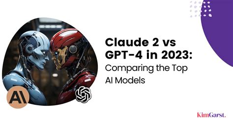 Claude Vs Gpt In Comparing The Top Ai Models Kim Garst Ai