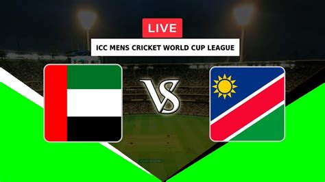 Live United Arab Emirates Vs Namibia Icc Men Cricket World Cup