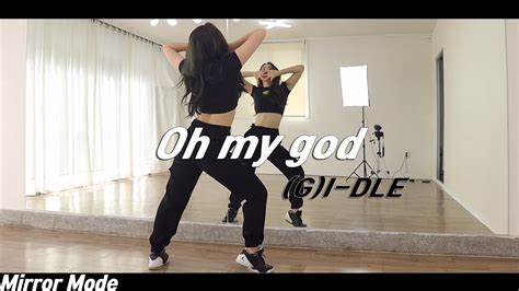 Kpop 여자 아이들 G I DLE Oh my god 커버댄스 Cover Dance Mirror Mode YouTube