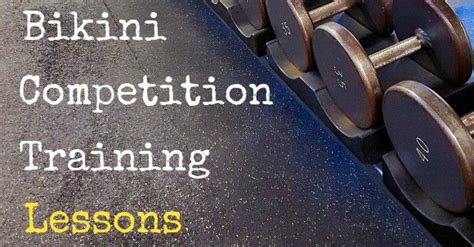 What I Ve Learned Trying To Train For A Bikini Competition