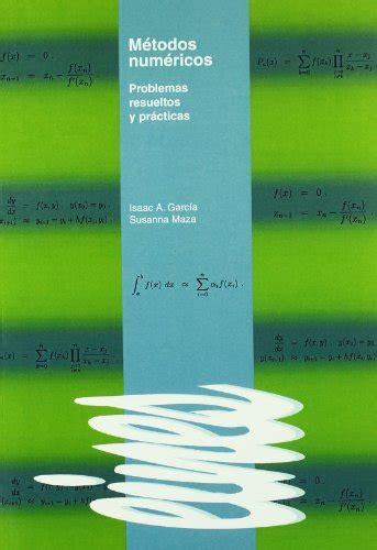 M Todos Num Ricos Problemas Resueltos Y Pr Cticas Garc A Isaac