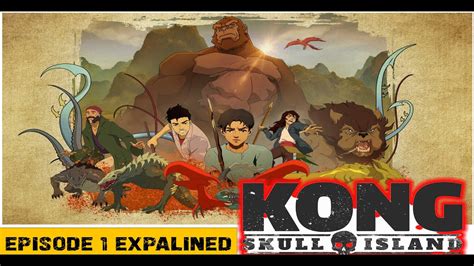 Kong Skull Island Animated Series Episode Explained Netflix