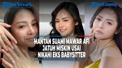 Mantan Suami Mawar AFI Jatuh Miskin Setelah Nikahi Eks Babysitter YouTube