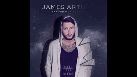 James Arthur Say You Won T Let Go Refeci Taw Helion Remix Youtube