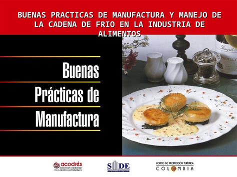 Ppt Buenas Practicas De Manufactura Y Manejo De La Cadena De Frio En