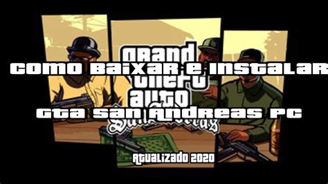 Como Baixar E Instalar Gta San Andreas Pc Atualizado Vers O Final