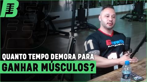 QUANTO TEMPO DEMORA PARA GANHAR MÚSCULOS BRAÇO FORTE PODCAST YouTube