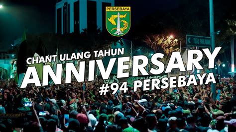 Lirik Chants Bonek Selamat Ulang Tahun Persebaya Surabaya Youtube