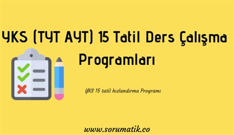 Yks Tyt Ayt Tatil Ders Al Ma Programlar Pdf Sorumatik Blog