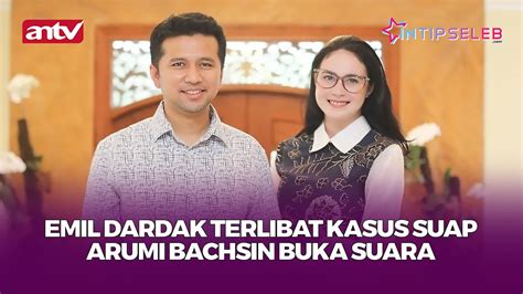 Emil Dardak Digeledah Kpk Begini Penjelasan Arumi Bachsin Youtube