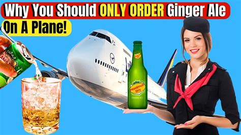 Why You Need To Drink Ginger Ale On A Plane The History Of Airline