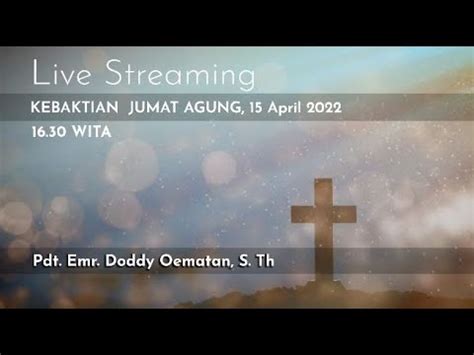 Kebaktian Jumat Agung April Pk Youtube