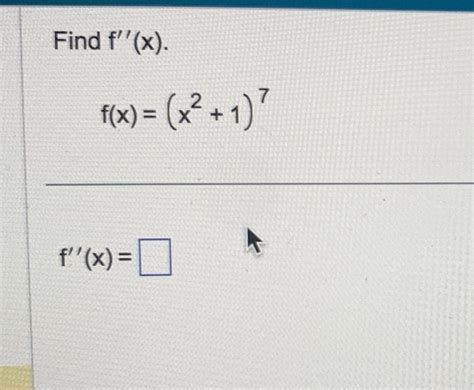 Solved Find F′′x Fx3x2−13x−x37 F′′xfind F′′x