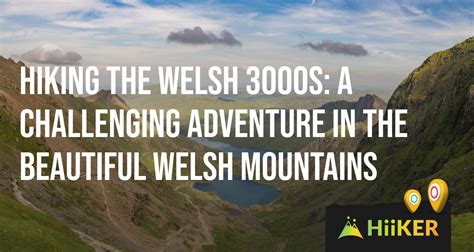 Hiking the Welsh 3000s: A Challenging Adventure in the Beautiful Welsh ...