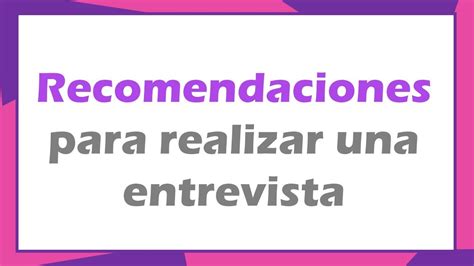 Cómo hacer una entrevista Recomendaciones para el entrevistador YouTube