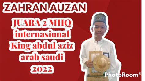 Zahran Auzan Juara Mhq Internasional King Abdul Aziz Arab Saudi