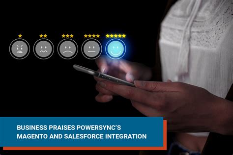 Business Praises Powersyncs Magento And Salesforce Integration