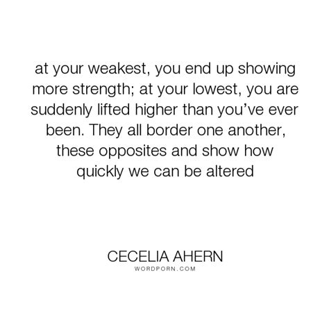 Cecelia Ahern At Your Weakest You End Up Showing More Strength At